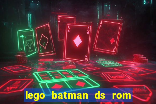 lego batman ds rom pt br